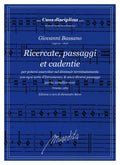 G. Bassano: Ricercate, passaggi et cadentie, per potersi essercitar nel diminuir terminatamente con ogni sorte d'istrumento (Venezia, 1585)
