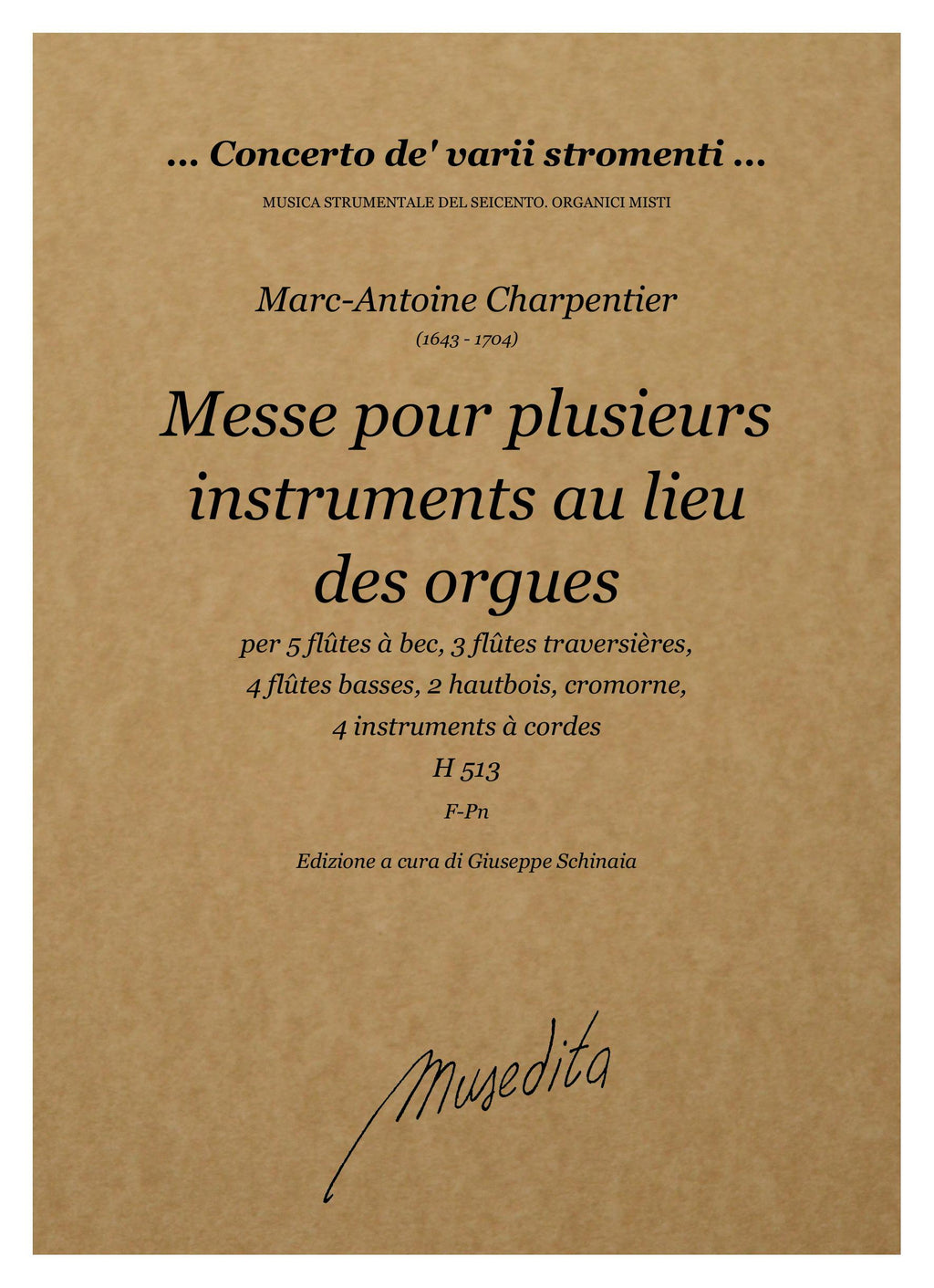 M.A. Charpentier: Messe pour plusieurs instruments au lieu des orgues, H 513 (Ms, F-Pn)