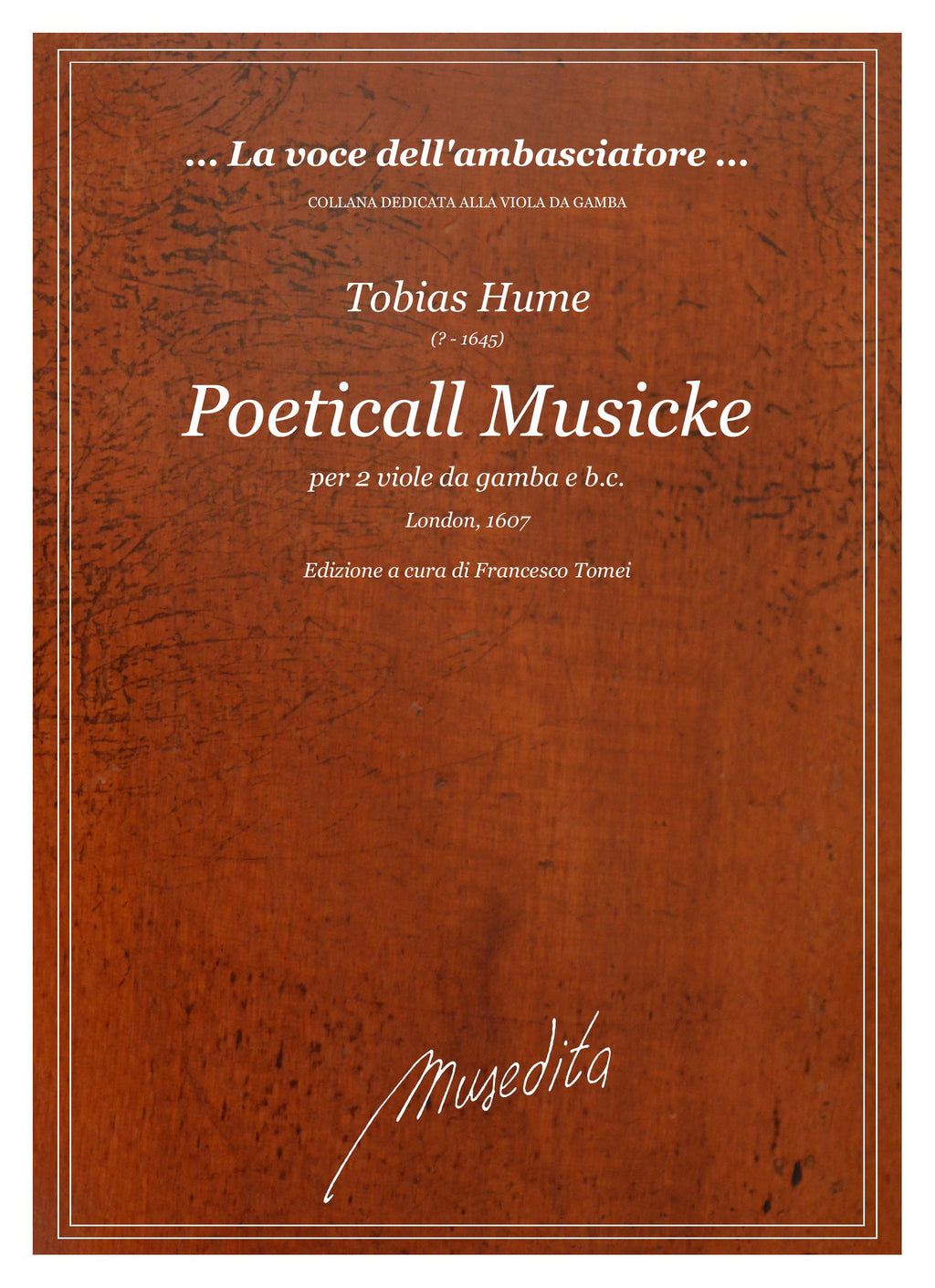 T. Hume: Poeticall Musicke (Ms, London, 1607)