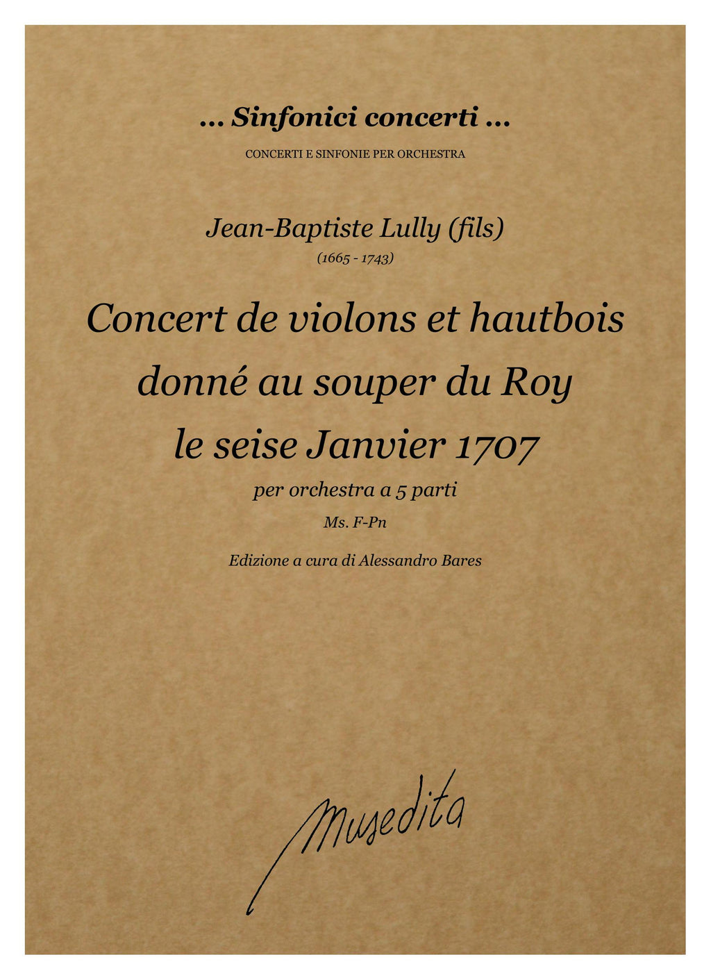 J.B. Lully (fils): Concert de violons et hautbois donné au souper du Roy le seise Janvier 1707