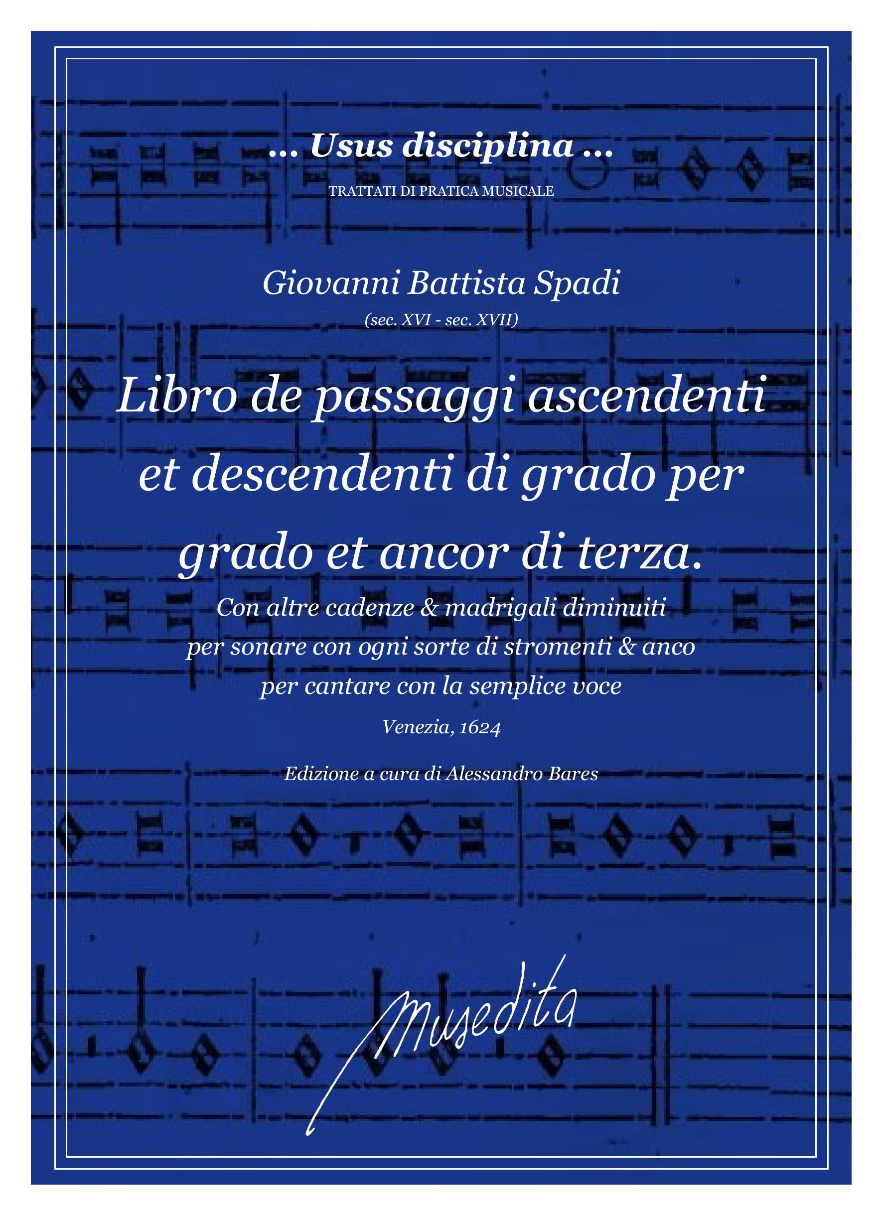 G.B. Spadi: Libro de' passaggi ascendenti et descendenti di grado per grado, et ancor di terza, con altre cadenze & madrigali diminuiti (Venezia, 1624)