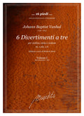 J.B. Vanhal: 6 Divertimenti a tre (Ms, A-SEI, A-M)